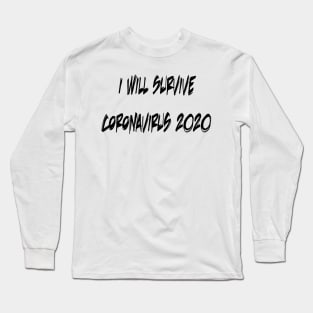 I Will Survive Corona Long Sleeve T-Shirt